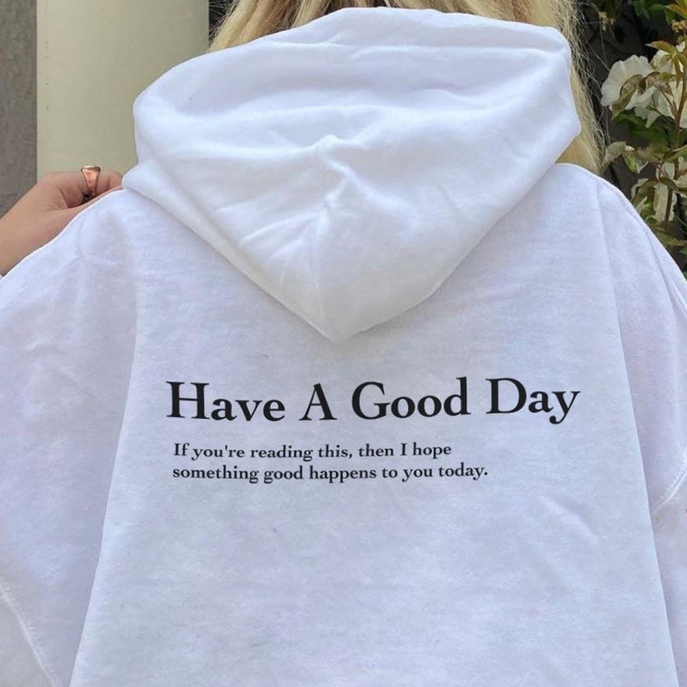 Have A Good Day Hoodie Trend S – Winter Clothing Aesthetic recenzja i cena